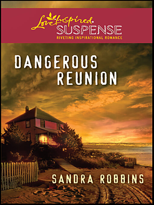 Title details for Dangerous Reunion by Sandra Robbins - Available